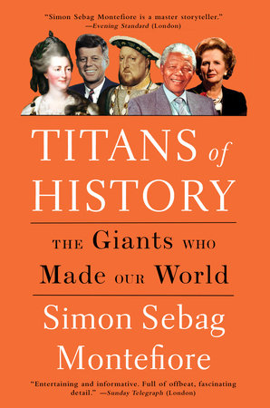 Titans of History by Simon Sebag Montefiore