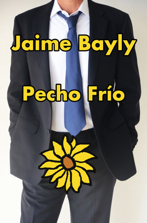Pecho frío / Cold Chest by Jaime Bayly