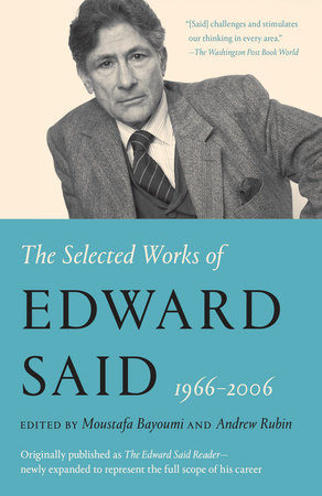 The Selected Works of Edward Said, 1966 - 2006 by Edward W. Said ...