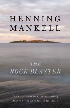 The Rock Blaster by Henning Mankell