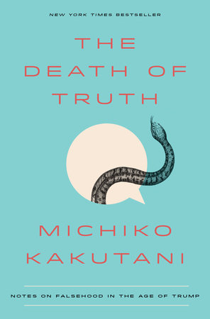 The Death of Truth by Michiko Kakutani