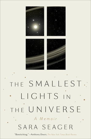 The Smallest Lights in the Universe by Sara Seager