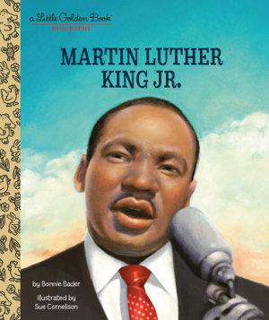 Martin Luther King Jr.: A Little Golden Book Biography by Bonnie Bader