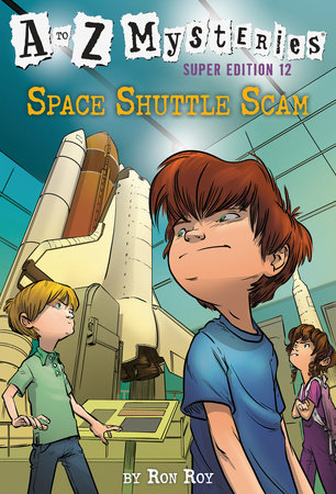 A to Z Mysteries Super Edition #12: Space Shuttle Scam by Ron Roy