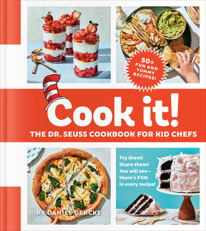 Cook It! The Dr. Seuss Cookbook for Kid Chefs by Daniel Gercke