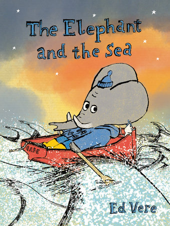 The Elephant and the Sea by Ed Vere
