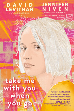 Take Me With You When You Go by David Levithan and Jennifer Niven