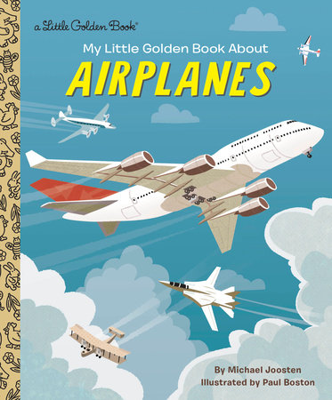 My Little Golden Book About Airplanes by Michael Joosten