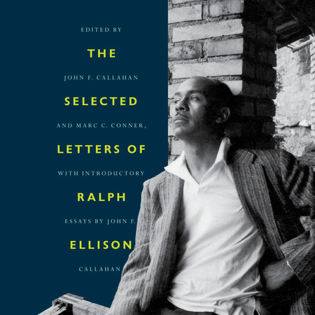 The Selected Letters of Ralph Ellison by Ralph Ellison