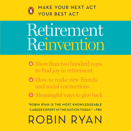 Retirement Reinvention by Robin Ryan
