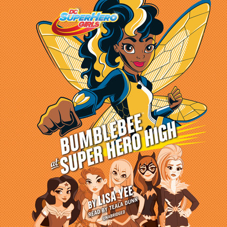 Bumblebee at Super Hero High (DC Super Hero Girls) by Lisa Yee