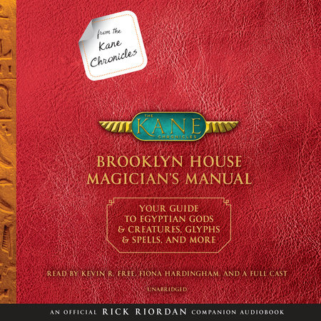 From the Kane Chronicles: Brooklyn House Magician's Manual (An Official Rick Riordan Companion Book) by Rick Riordan