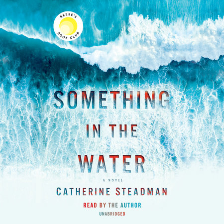 Something in the Water: Reese's Book Club by Catherine Steadman