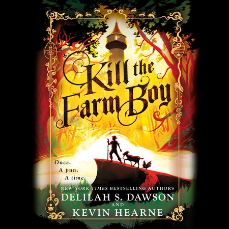 Kill the Farm Boy by Kevin Hearne and Delilah S. Dawson