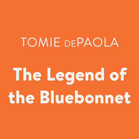 The Legend of the Bluebonnet by Tomie dePaola