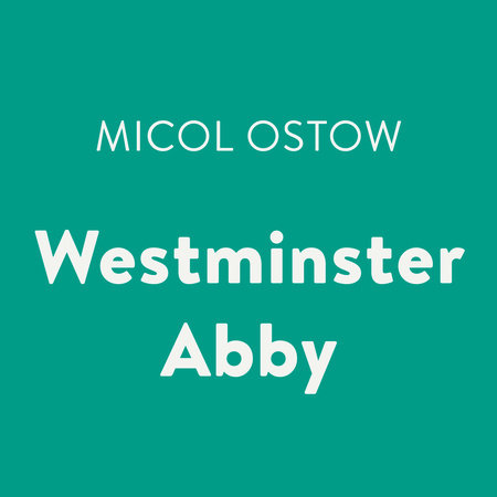 Westminster Abby by Micol Ostow