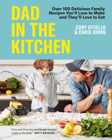 Dad in the Kitchen by Cory Vitiello and Chris Johns