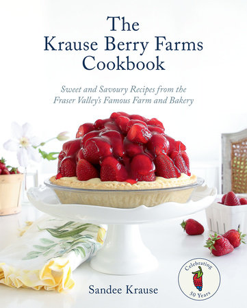 The Krause Berry Farms Cookbook by Sandee Krause