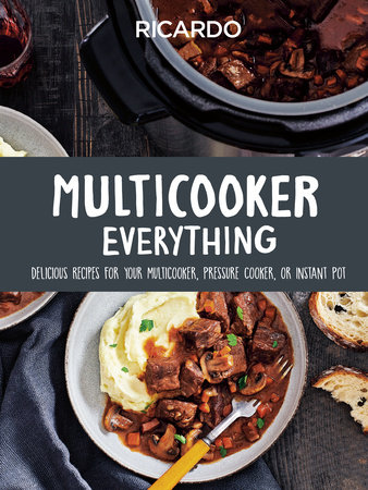 Multicooker Everything by Ricardo Larrivee