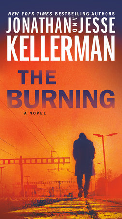 The Burning by Jonathan Kellerman and Jesse Kellerman