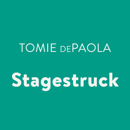 Stagestruck by Tomie dePaola