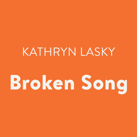 Broken Song by Kathryn Lasky