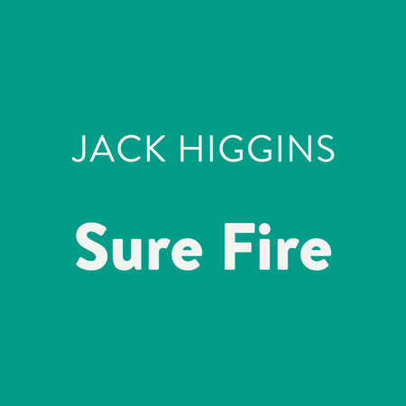 Sure Fire by Jack Higgins