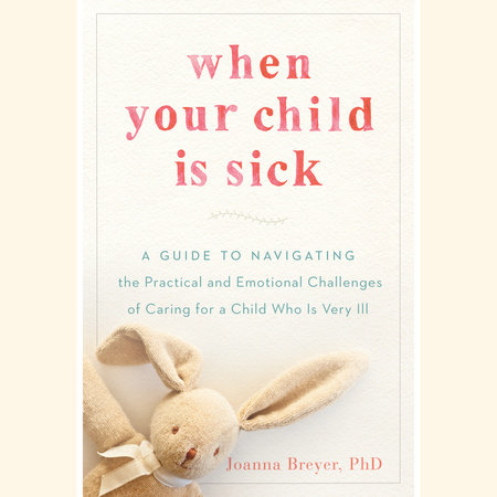 When Your Child Is Sick by Joanna Breyer