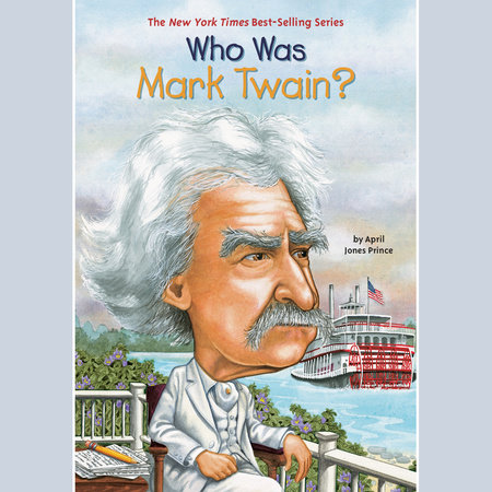 Who Was Mark Twain? by April Jones Prince and Who HQ