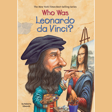 Who Was Leonardo da Vinci? by Roberta Edwards