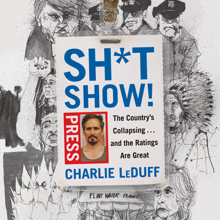 Sh*tshow! by Charlie LeDuff
