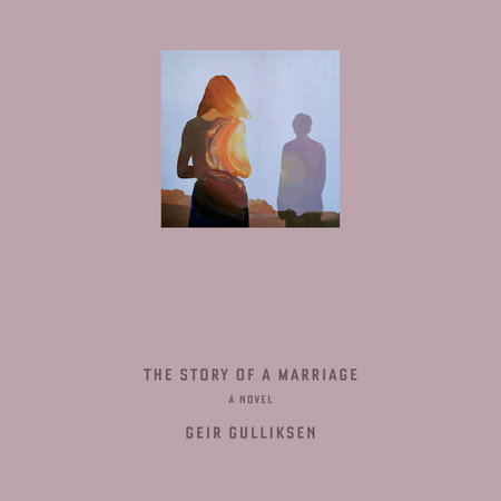 The Story of a Marriage by Geir Gulliksen