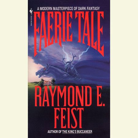Faerie Tale by Raymond E. Feist