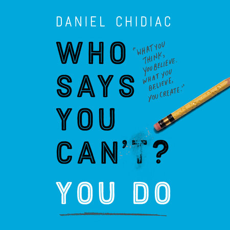 Who Says You Can't? You Do by Daniel Chidiac