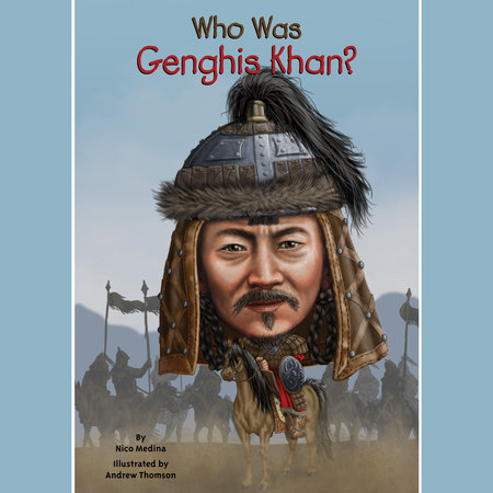 Who Was Genghis Khan? by Nico Medina and Who HQ