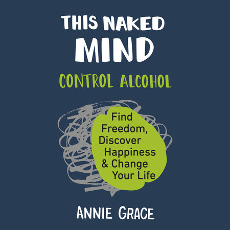 This Naked Mind by Annie Grace