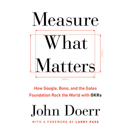 Measure What Matters By John Doerr 9780525536222 Penguinrandomhouse Com Books