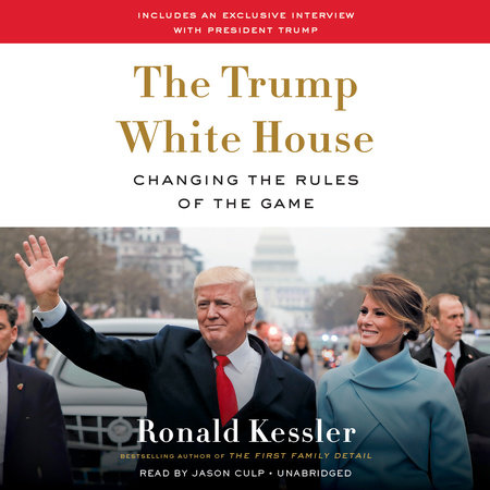 The Trump White House by Ronald Kessler