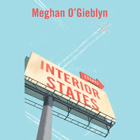 Interior States by Meghan O'Gieblyn