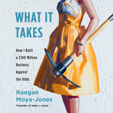 What It Takes by Raegan Moya-Jones