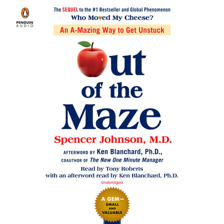 Out of the Maze by Spencer Johnson
