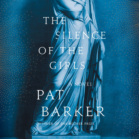 The Silence of the Girls by Pat Barker