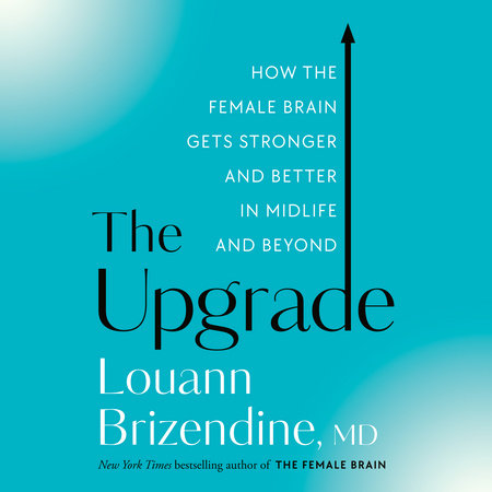 The Upgrade by Louann Brizendine, MD