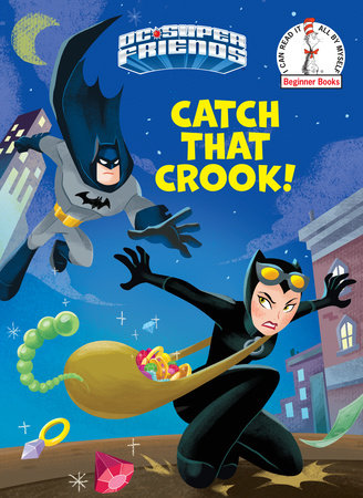 Catch That Crook! (DC Super Friends) by Laura Hitchcock