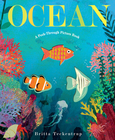 Ocean: A Peek-Through Picture Book by Britta Teckentrup