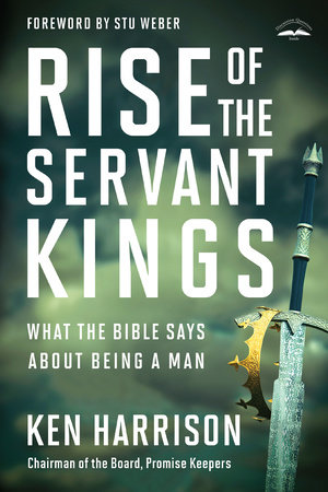 Rise of the Servant Kings by Ken Harrison