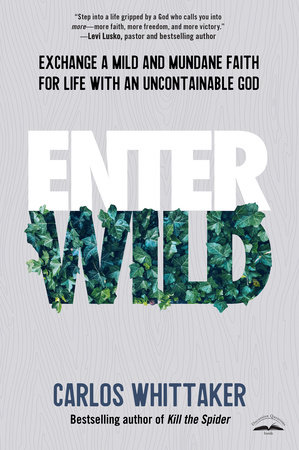 Enter Wild by Carlos Whittaker