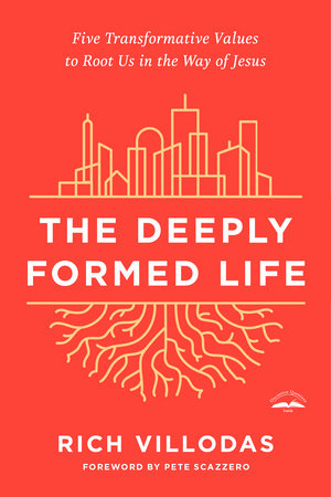 The Deeply Formed Life by Rich Villodas