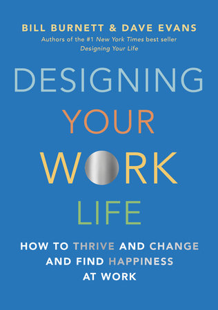 Designing Your Work Life by Bill Burnett and Dave Evans