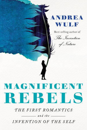 Magnificent Rebels by Andrea Wulf